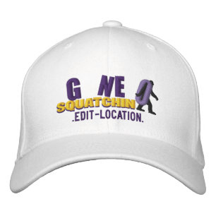 GONE SQUATCHIN Personalise it! Location Cap