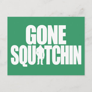 Gone Squatchin Postcard