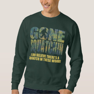 Gone Squatchin **Special Deep Forest 2nd Edition** Sweatshirt