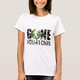 Gone Squatchin T-Shirt