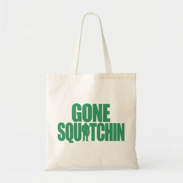 Gone Squatchin Tote Bag (Front)