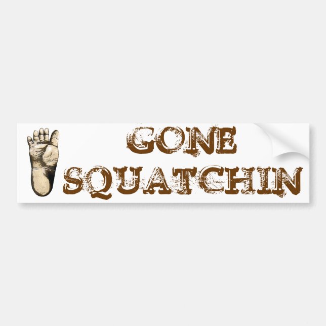 Gone Squatchin (tribute to all Big Foot Hunters) Bumper Sticker (Front)