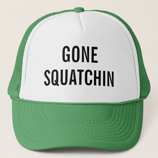 GONE SQUATCHIN TRUCKER HAT (Front)