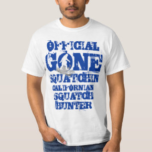 Gone Squatchin  *white  squatch* T-Shirt