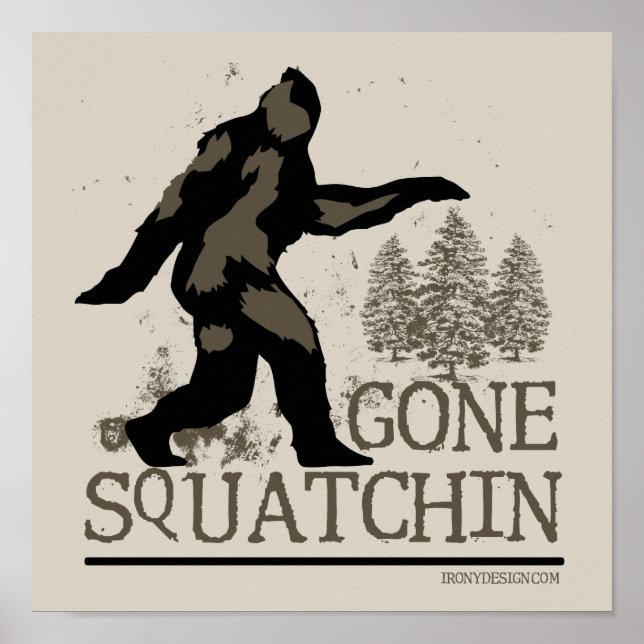 Gone Squatching Design Poster (Front)