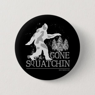 Gone Squatching Funny Sasquatch 6 Cm Round Badge