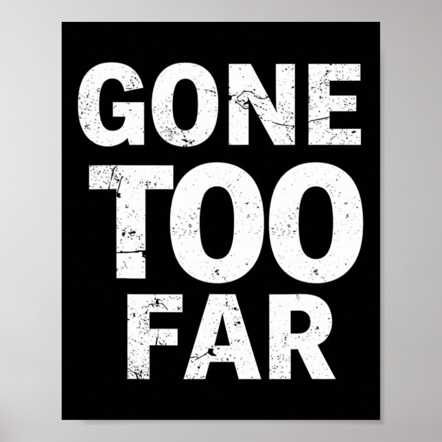 Gone Too Far Foxtrot Delta Tango Resist  Poster (Front)