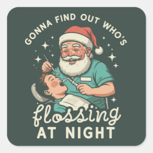 Gonna Find Out Who's Flossing At Night Dental Xmas Square Sticker