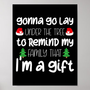 Gonna Go Lay Under The Tree Christmas Fun X-mas Pa Poster