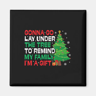 Gonna Go Lay Under The Tree Funny Family Christmas Magnet