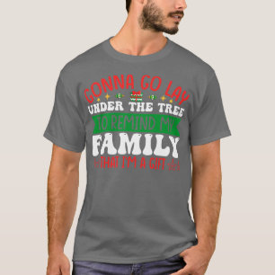 Gonna Go Lay Under The Tree T-Shirt