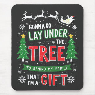"Gonna Go Lay Under the Tree to Remind My Family Mouse Mat