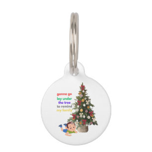Gonna Go Lay Under The Tree to Remind My Family Pet Tag