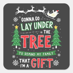"Gonna Go Lay Under the Tree to Remind My Family Square Sticker