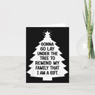 Gonna Go Lay Under The Tree To Remind My Family Th Card