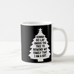 Gonna Go Lay Under The Tree To Remind My Family Th Coffee Mug
