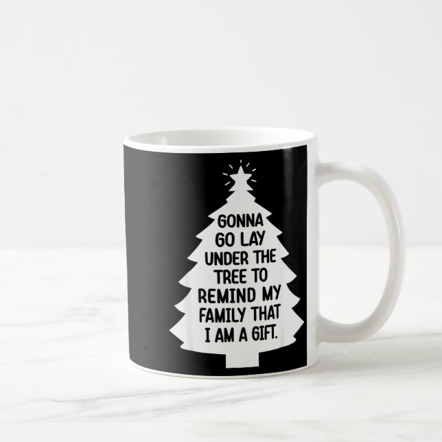 Gonna Go Lay Under The Tree To Remind My Family Th Coffee Mug (Right)