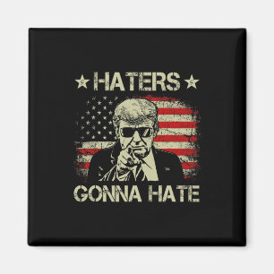 Gonna Hate Middle Finger Funny Trump 2024 Presiden Magnet