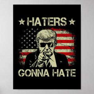 Gonna Hate Middle Finger Funny Trump 2024 Presiden Poster