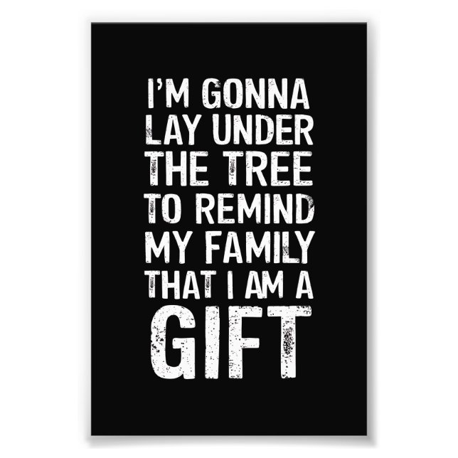 Gonna Lay Under The Tree Xmas Family Gifts Photo Print (Front)
