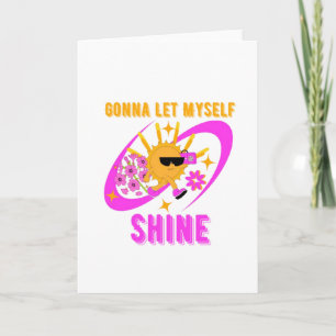 Gonna Let Myself Shine Self-Love Statement Card