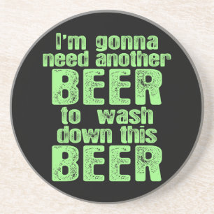 Gonna Need Another Beer Coaster