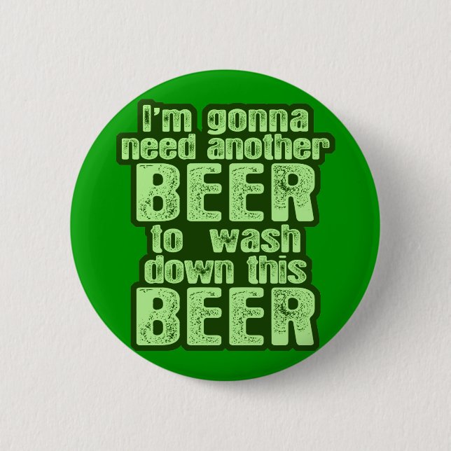 Gonna Need Another Beer Irish 6 Cm Round Badge (Front)