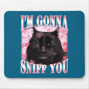Gonna sniff funny brainrot stupid cat meme graphic mouse mat