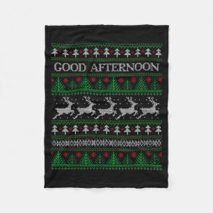 Good Afternoon - Funny Ugly Christmas Sweater  Fleece Blanket
