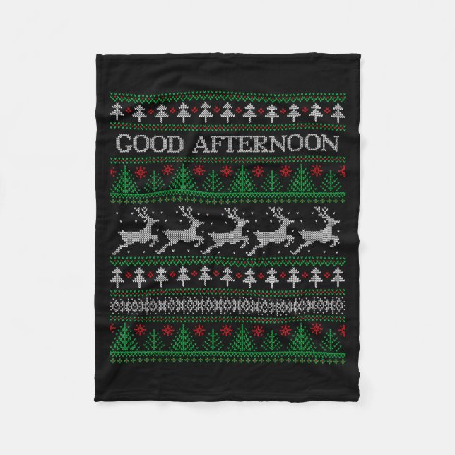 Good Afternoon - Funny Ugly Christmas Sweater  Fleece Blanket (Front)