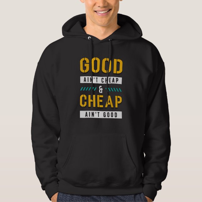 Good Ain't Cheap Construction Cement Mason Concret Hoodie (Front)