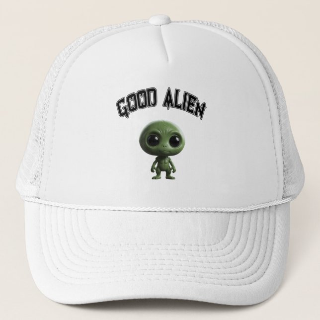 Good alien  trucker hat (Front)