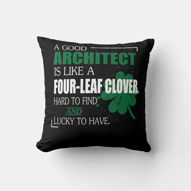 Good Architect Is Like  Four-Leaf Clover Gift Cushion (Front)
