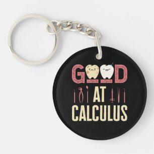 Good at Calculus Funny Dental Hygienist RDH Key Ring