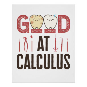 Good at Calculus Funny Dental Hygienist RDH Poster