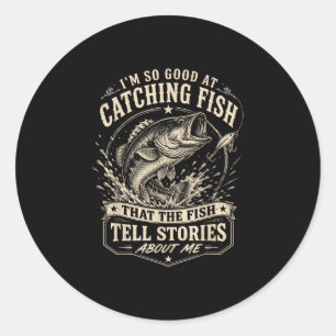 Good at catching fish funny bass fishing fisherman classic round sticker