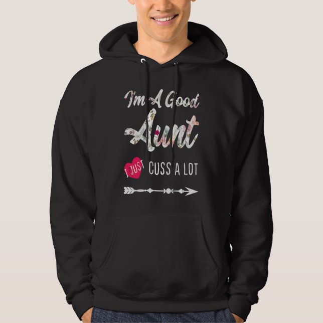 Good Aunt Cuss A Lot Favorite Best Aunt Ever Hoodie (Front)