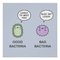 Good Bacteria, Bad Bacteria