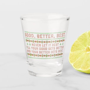 Good Better Best Never Let It Rest Christmas Quote Shot Glass
