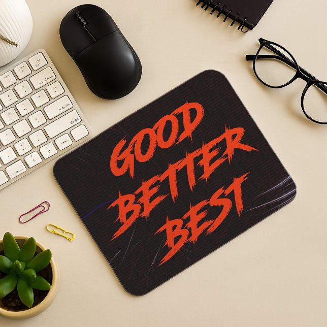 Good Better Best Never Let It Rest Mouse Mat (Creator Uploaded)
