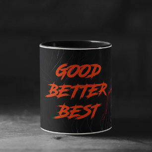 Good Better Best Never Let It Rest Mug