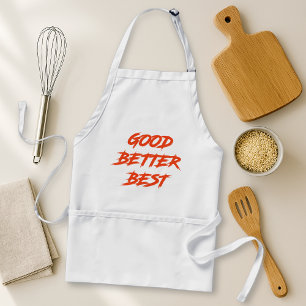 Good Better Best Never Let It Rest Standard Apron