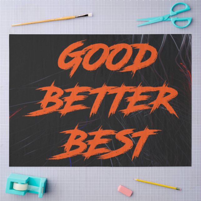Good Better Best Never Let It Rest Tissue Paper (Craft)
