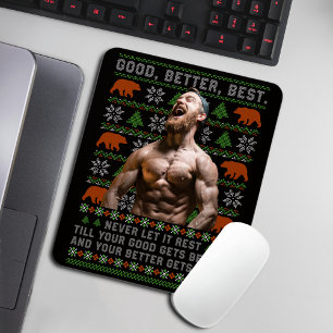 Good Better Best Ugly Christmas Costumize Photos Mouse Mat