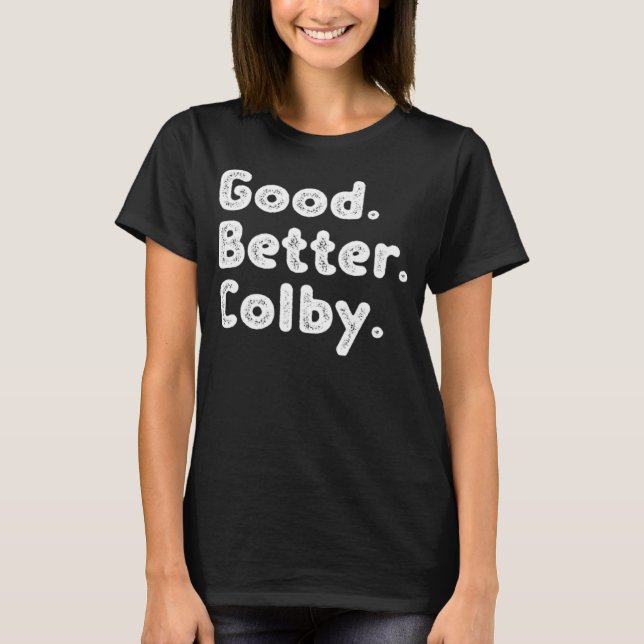 Good better Colby T-Shirt (Front)