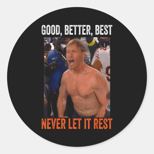 Good Better Never Let It Rest Ben Johnson  Classic Round Sticker (Front)