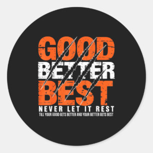 Good Better Never Let It Rest Motivation Bear Claw Classic Round Sticker