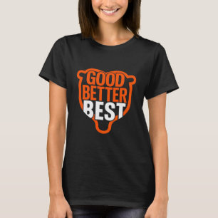 Good Better Never Let It Rest Motivation Bear Claw T-Shirt