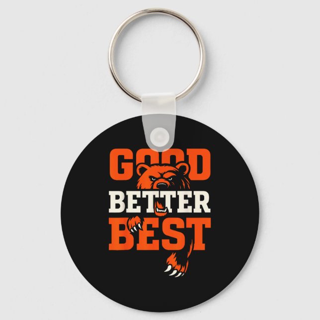 Good Better Never Let It Rest Motivation Bear  Key Ring (Front)