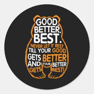Good Better Never Let It Rest Motivation Bear Quot Classic Round Sticker
